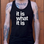 It Is What It Is