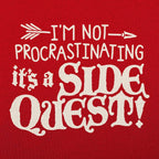 I'm Not Procrastinating It's a Side Quest Gamer Pun