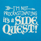 I'm Not Procrastinating It's a Side Quest Gamer Pun