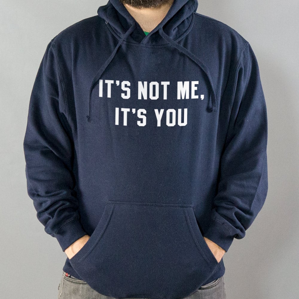 It's Not Me. It's You Sarcastic Breakup Quote