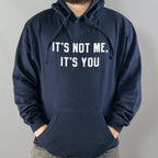 It's Not Me. It's You Sarcastic Breakup Quote