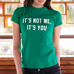It's Not Me. It's You Sarcastic Breakup Quote