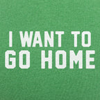 I Want To Go Home