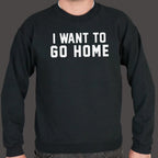 I Want To Go Home
