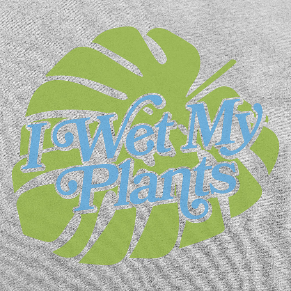 I Wet My Plants