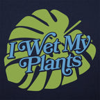 I Wet My Plants
