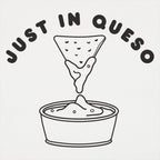Just In Queso