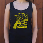 Just Look At The Flowers
