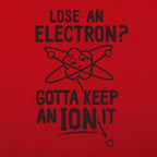 Gotta Keep An Ion It Funny Atom Losing Electron Pun