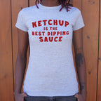 Ketchup is the Best Dipping Sauce