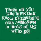 Those Who Think You Know Everything Are Annoying
