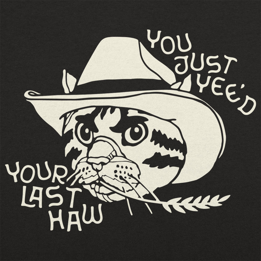 You Just Yee'd Your Last Haw Yee Haw Cowboy Cat