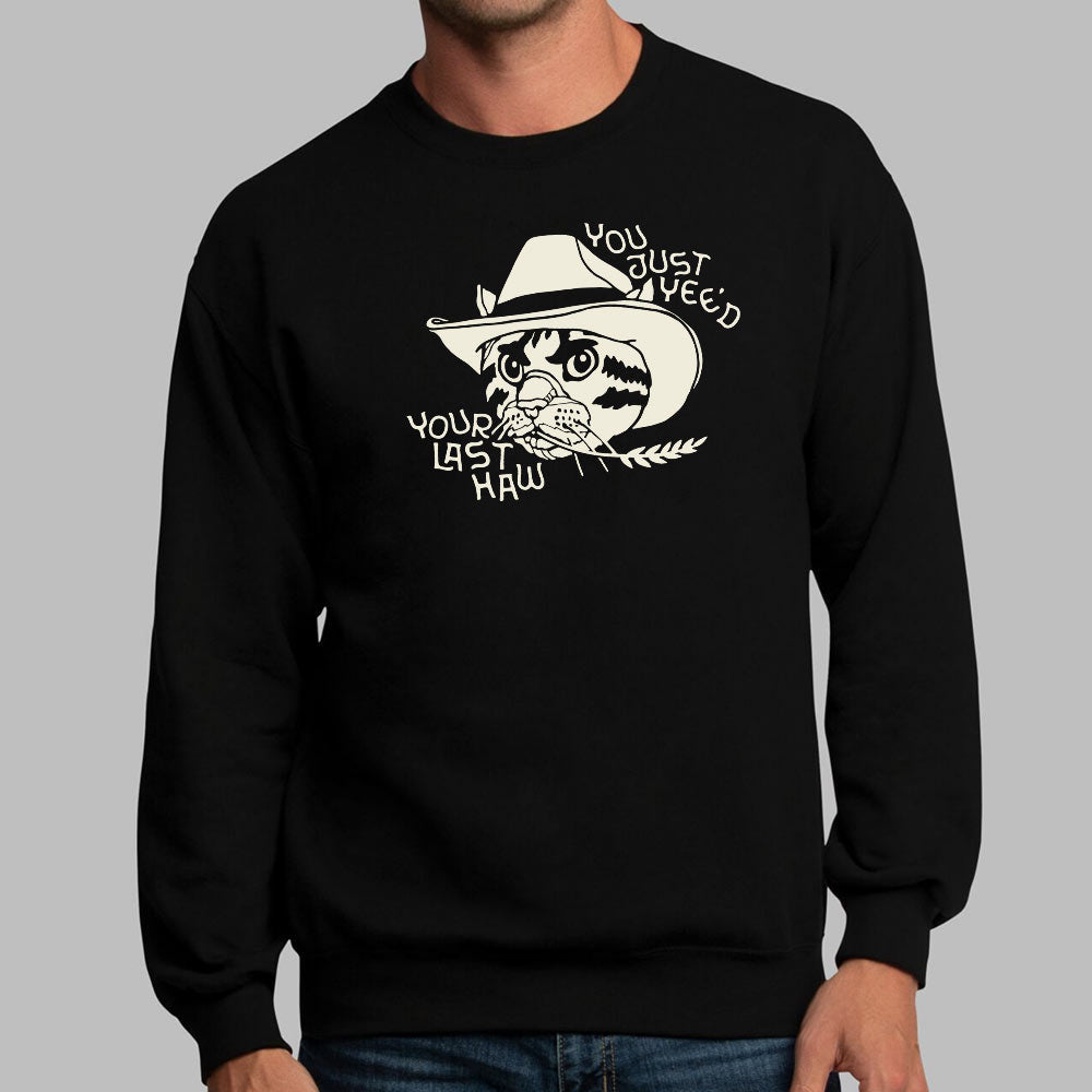 You Just Yee'd Your Last Haw Yee Haw Cowboy Cat