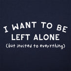 I Want to Be Left Alone but Invited to Everything