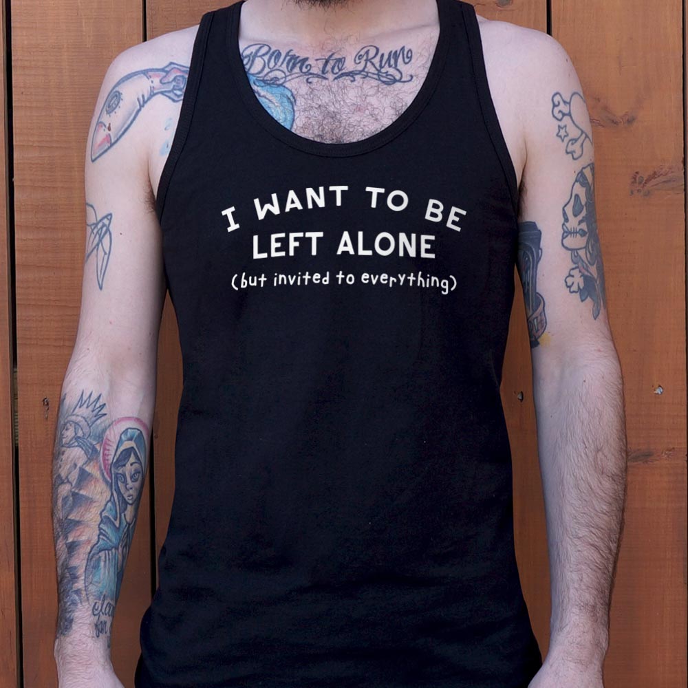 I Want to Be Left Alone but Invited to Everything