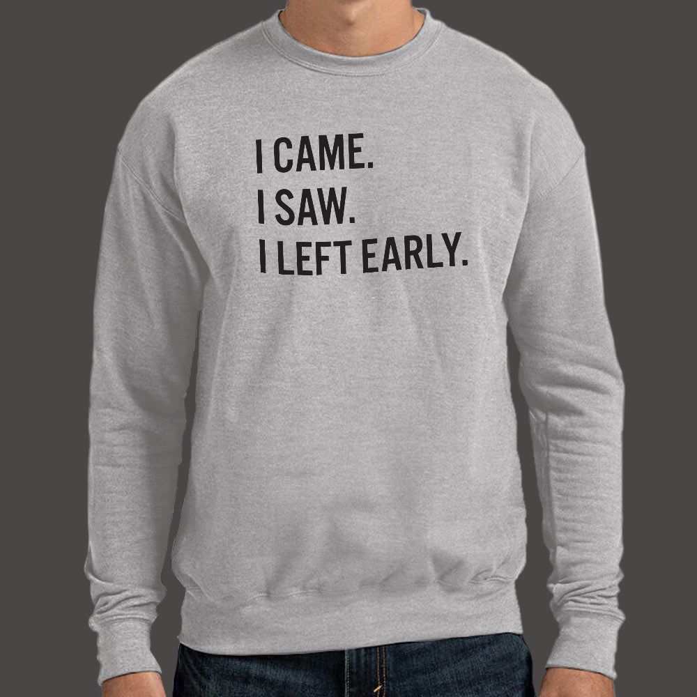 I Came. I Saw. I Left Early