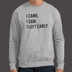 I Came. I Saw. I Left Early