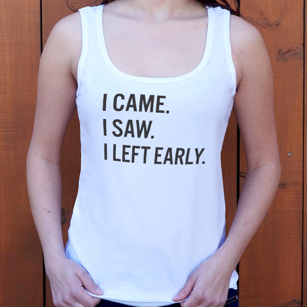 I Came. I Saw. I Left Early