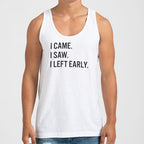 I Came. I Saw. I Left Early