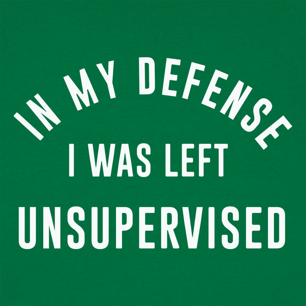 In My Defense I Was Left Unsupervised