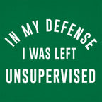 In My Defense I Was Left Unsupervised