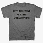 Let's Table That and Keep Workshopping