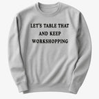Let's Table That and Keep Workshopping