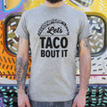 Let's Taco Bout It Loaded Taco Pun