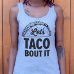 Let's Taco Bout It Loaded Taco Pun