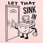 Let That Sink In Cartoon Sink Knocking on Door