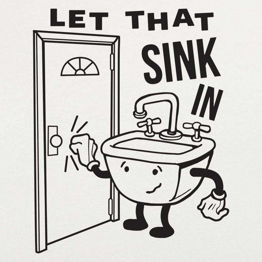 Let That Sink In Cartoon Sink Knocking on Door