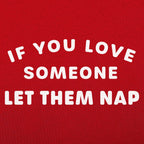 If You Love Someone Let Them Nap