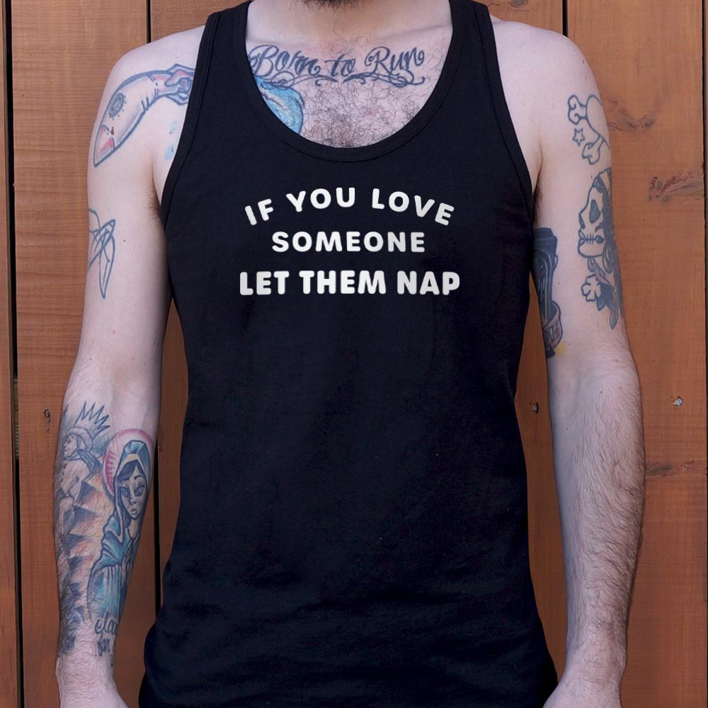If You Love Someone Let Them Nap