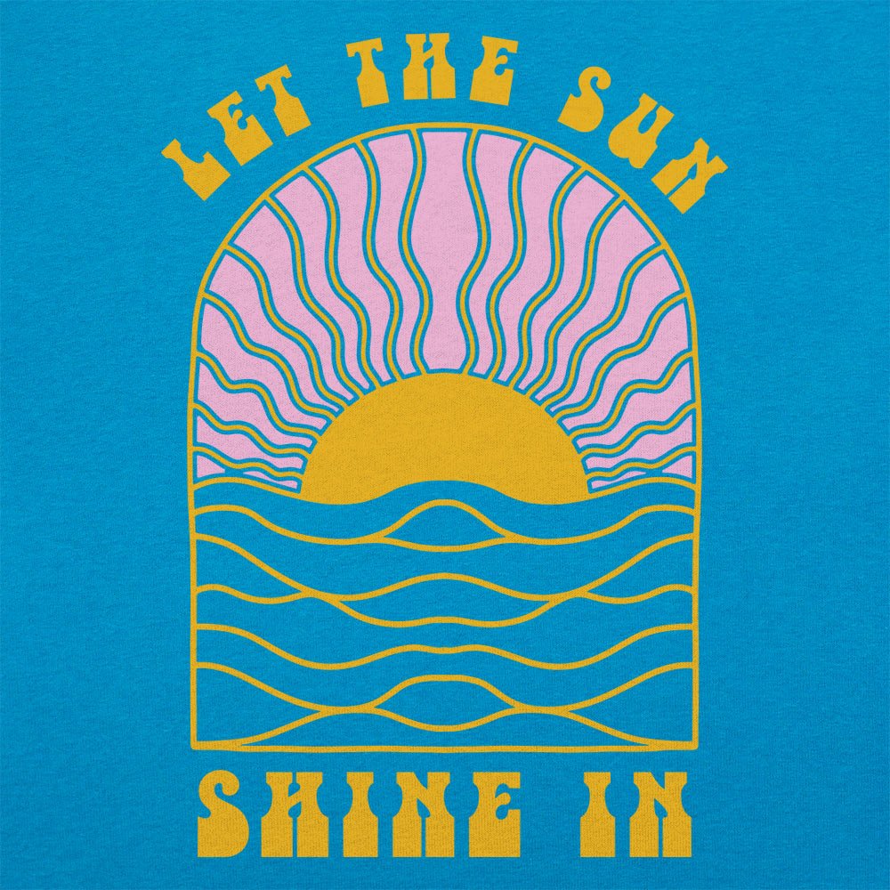 Let The Sun Shine In
