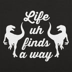 Life Uh Finds A Way
