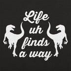 Life Uh Finds A Way