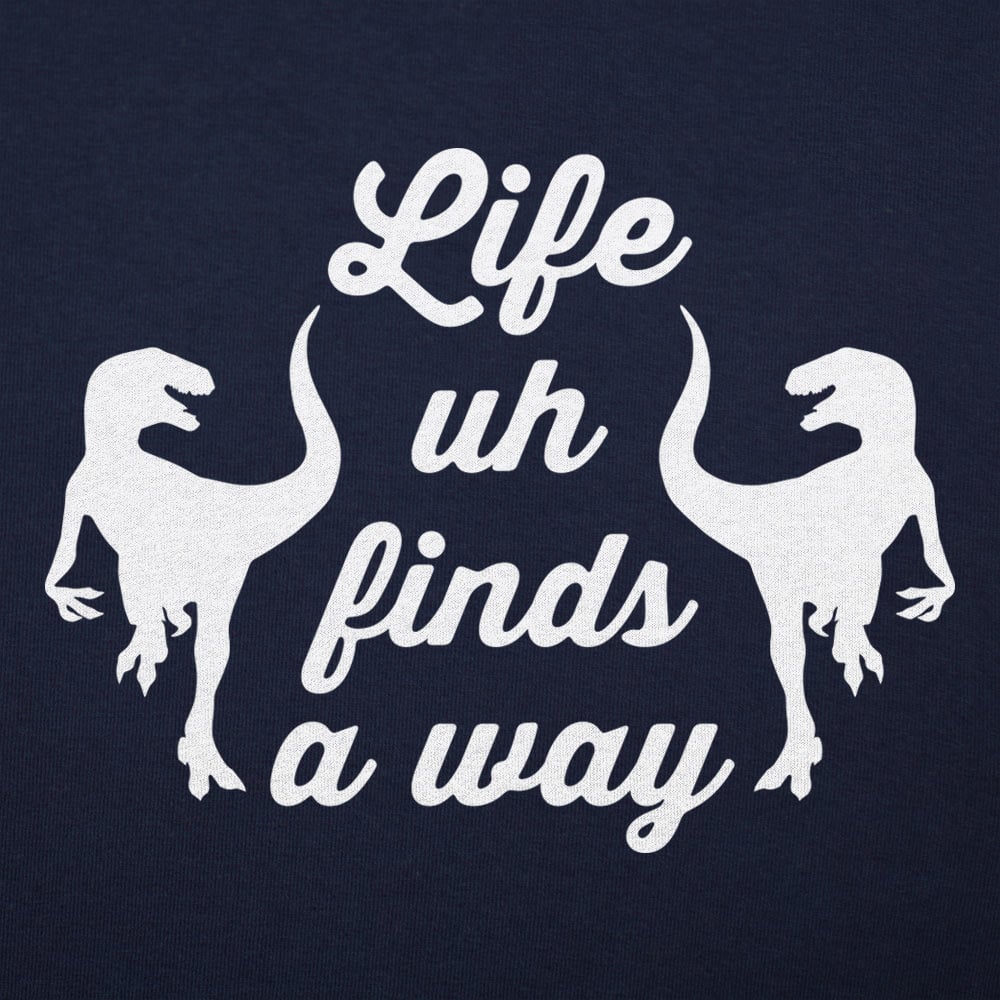 Life Uh Finds A Way
