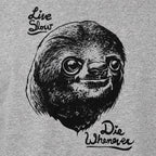 Live Slow Die Whenever Sloth Face