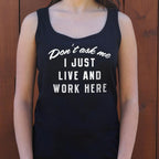 Don't Ask Me. I Just Live and Work Here