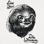 Live Slow Die Whenever Sloth Face