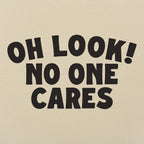 Oh Look No One Cares Sarcastic Quote