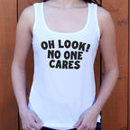 Oh Look No One Cares Sarcastic Quote