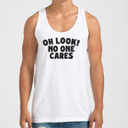 Oh Look No One Cares Sarcastic Quote