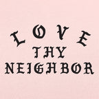 Love Thy Neighbor