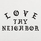 Love Thy Neighbor