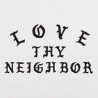 Love Thy Neighbor
