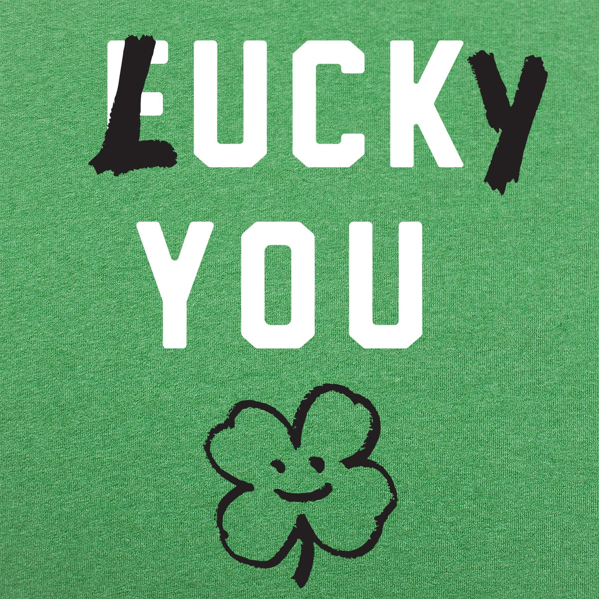 Lucky You Four Leaf Clover St Patrick's Day Design