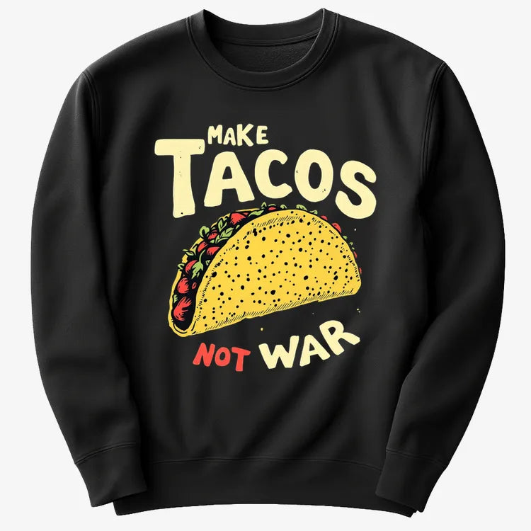 Make Tacos Not War