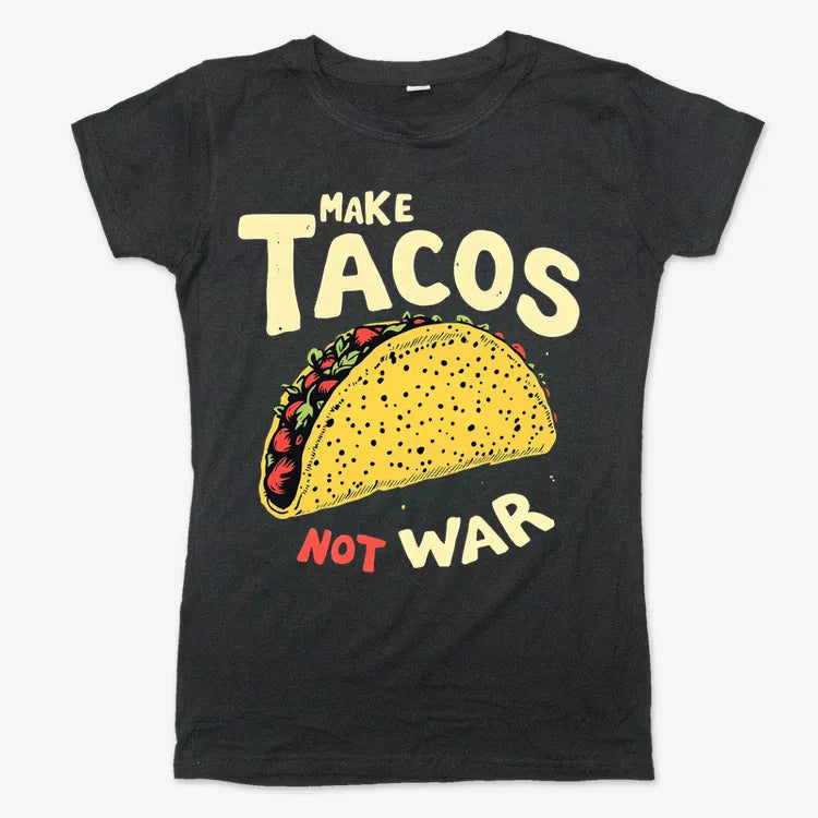 Make Tacos Not War