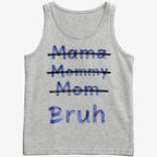 Mama Mommy Mom Bruh